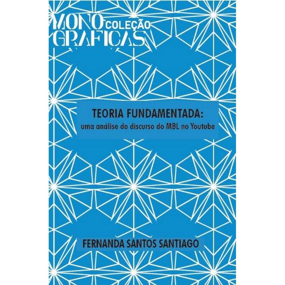 Teoria fundamentada - uma análise do discurso do MBL no you
