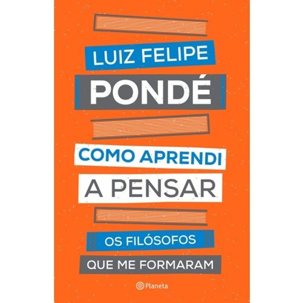 Como Aprendi A Pensar - Os Filosofos Que Me Formaram