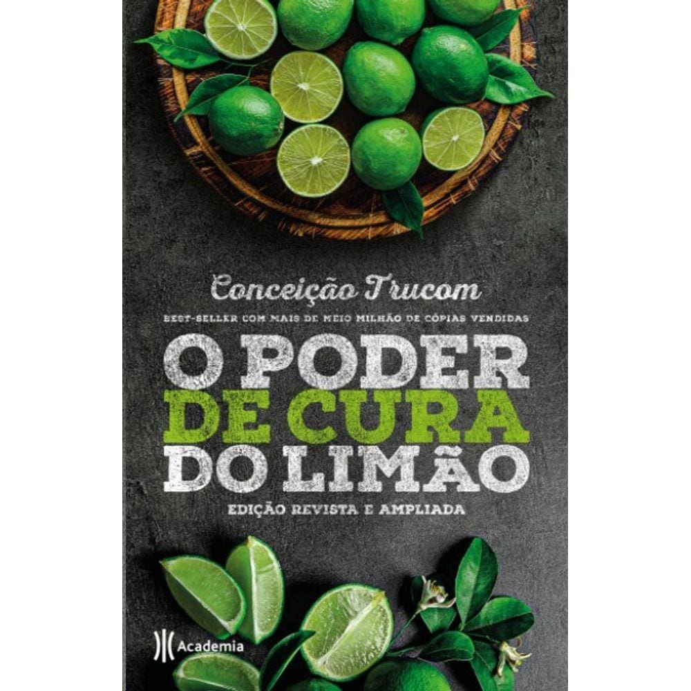 Poder De Cura Do Limao, O: Edicao Revista E Ampliada