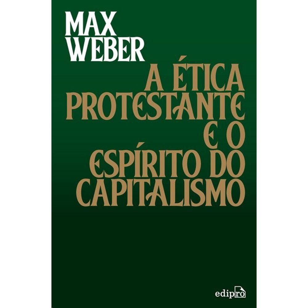 Etica Protestante E O Espirito Do Capitalismo, A