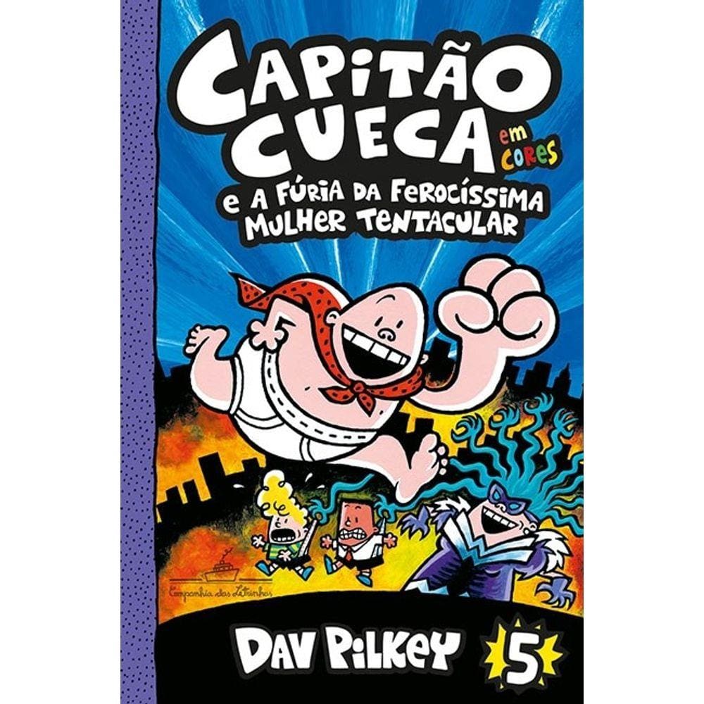 Capitao Cueca E A Furia Da Ferocissima Mulher Tentacular (Vol. 5)