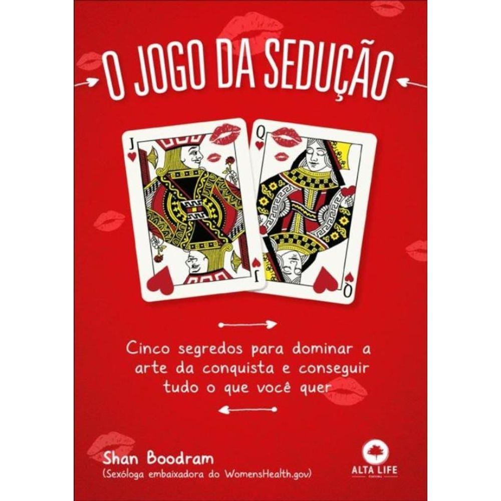 Jogo Da Seducao, O - Cinco Segredos Para Dominar A Arte Da Conquista E Conseguir Tudo O Que Voce Quer