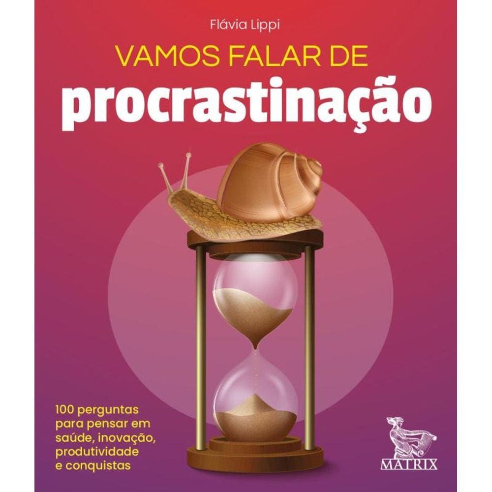 Vamos Falar De Procrastinacao
