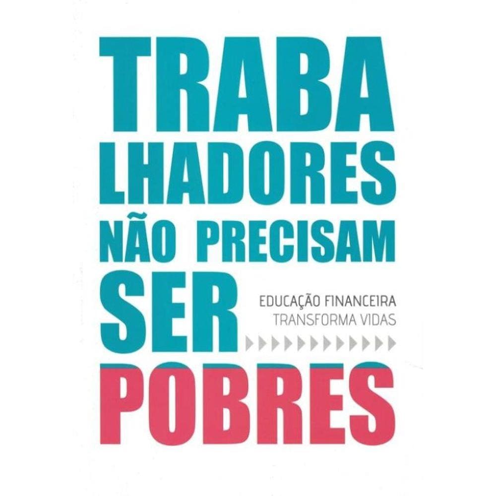 Trabalhadores Nao Precisam Ser Pobres