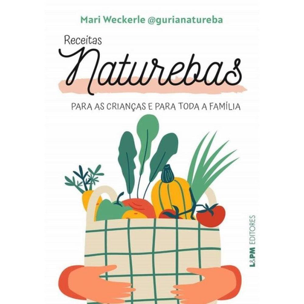 Receitas Naturebas Para As Criancas E Para Toda Familia Convencional