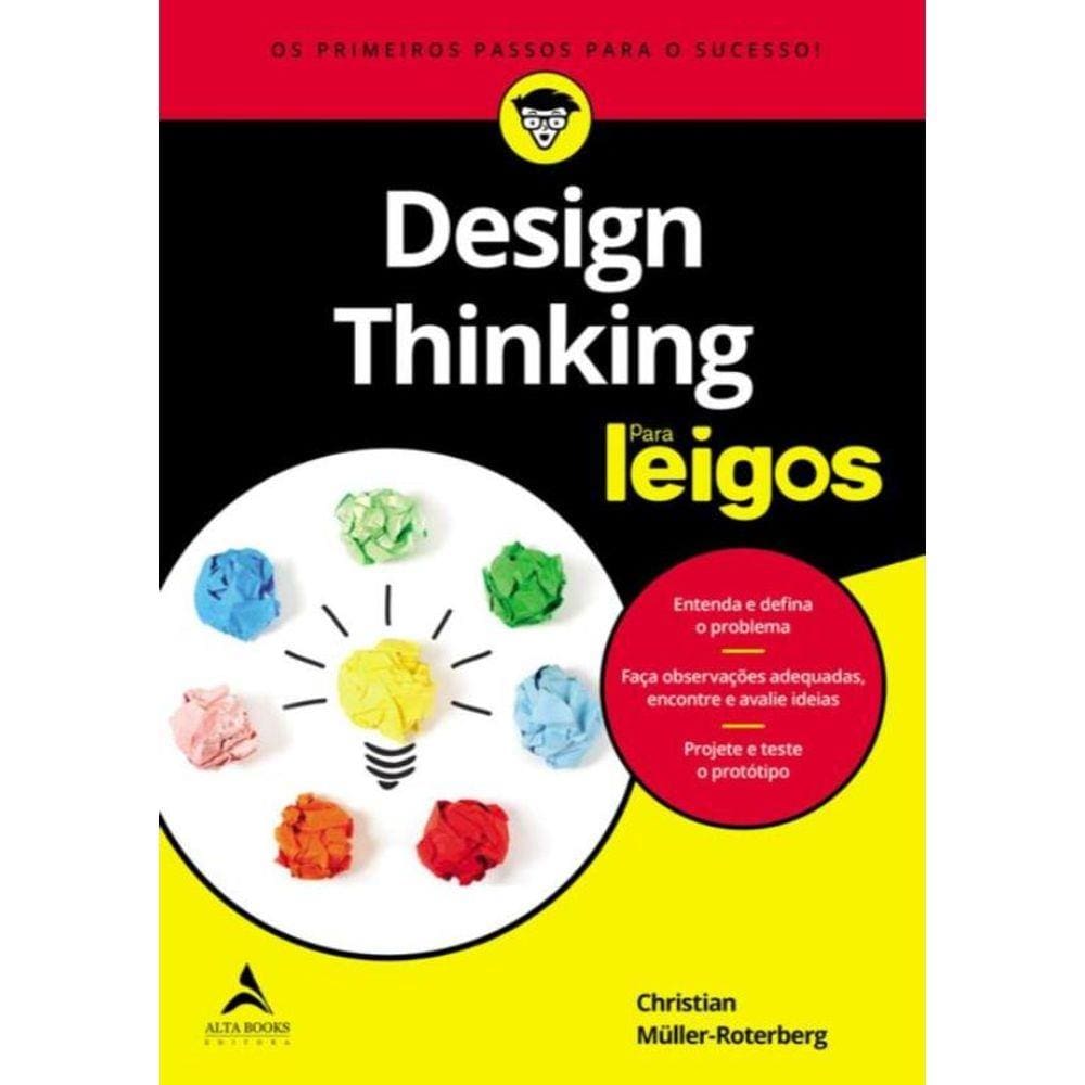 Design Thinking Para Leigos - Os Primeiros Passos Para O Sucesso