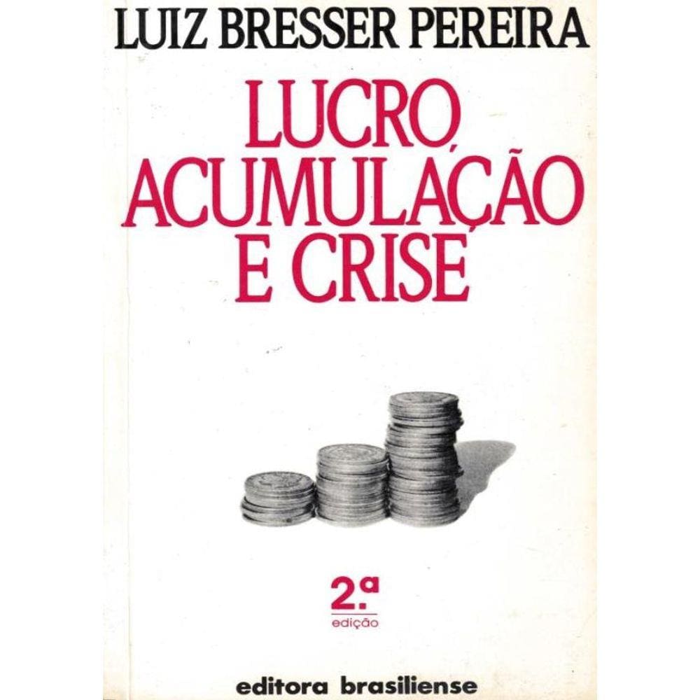 Lucro, Acumulacao E Crise - 2ª Ed
