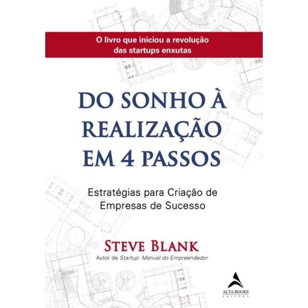 Do Sonho A Realizacao Em 4 Passos - Estrategias Para Criacao De Empresas De Sucesso
