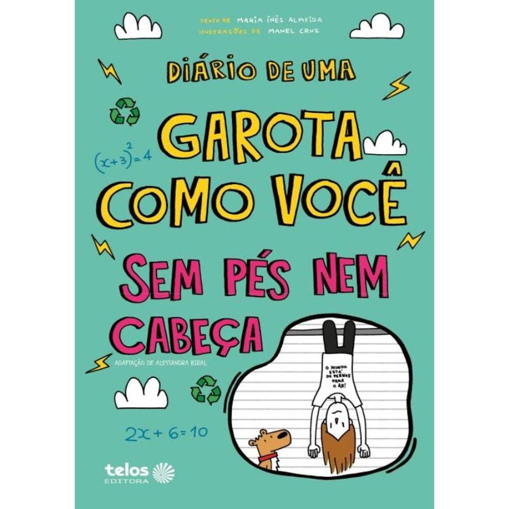 Diario De Uma Garota Como Voce - Sem Pes Nem Cabeca