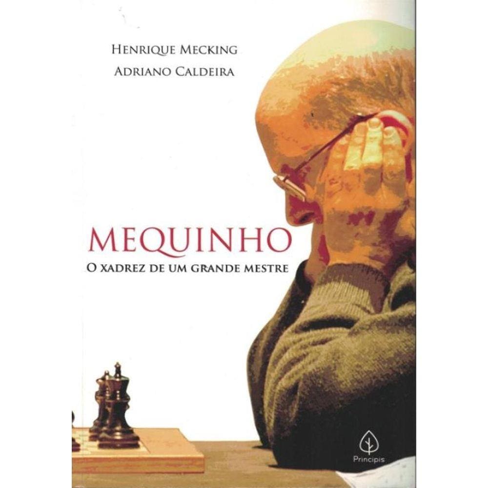 Mequinho - O Xadrez De Um Grande Mestre
