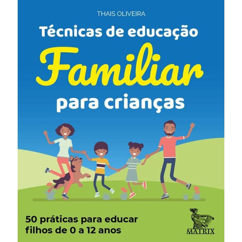 Tecnicas De Educacao Familiar Para Criancas