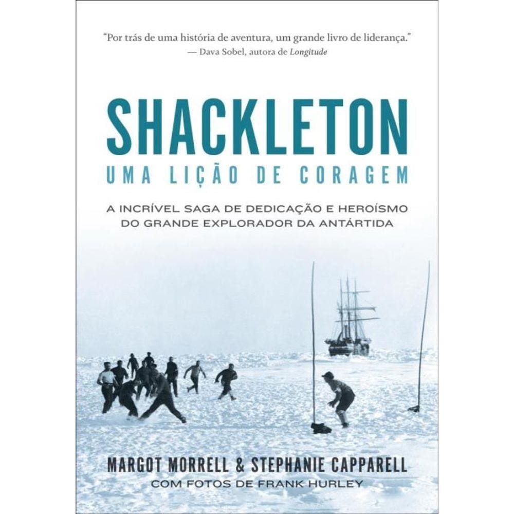 Shackleton: Uma Licao De Coragem