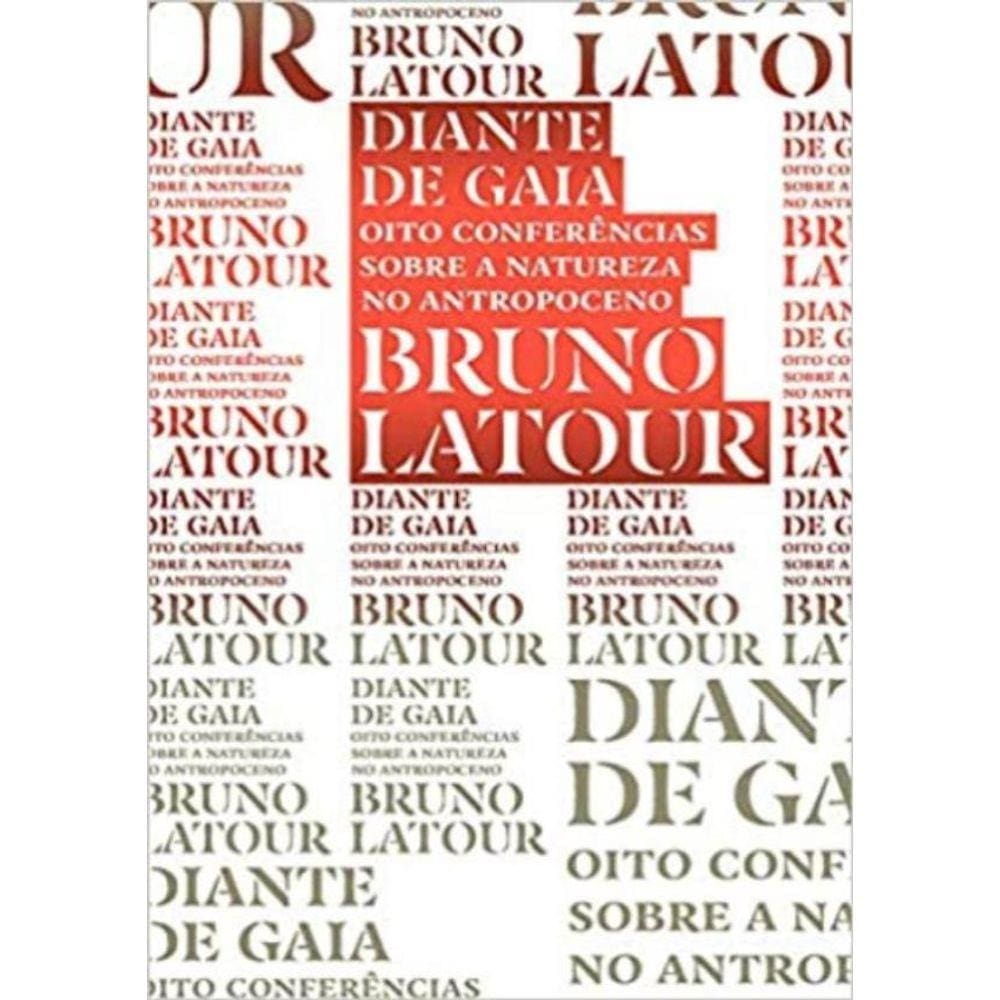 Diante De Gaia - Oito Conferencias Sobre A Natureza No Antropoceno