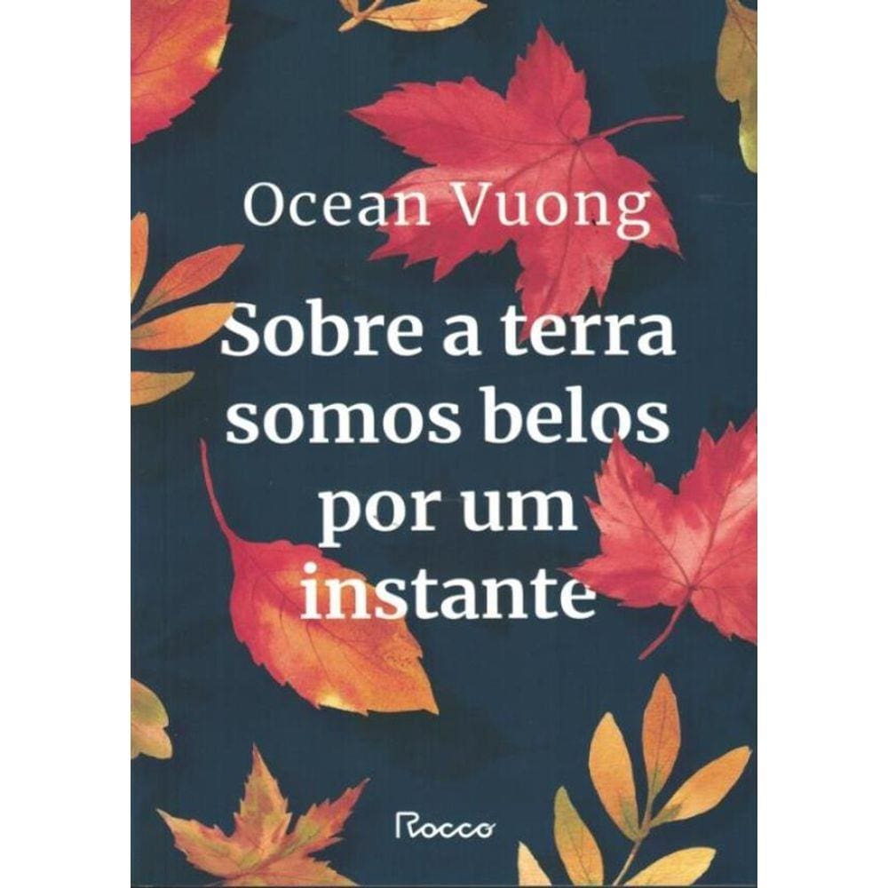 Sobre A Terra Somos Belos Por Um Instante