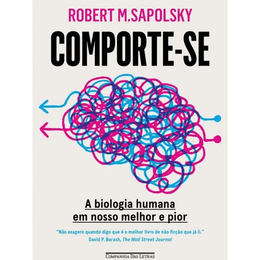 Livro Comporte-Se: A Biologia Humana Em Nosso Melhor E Pior