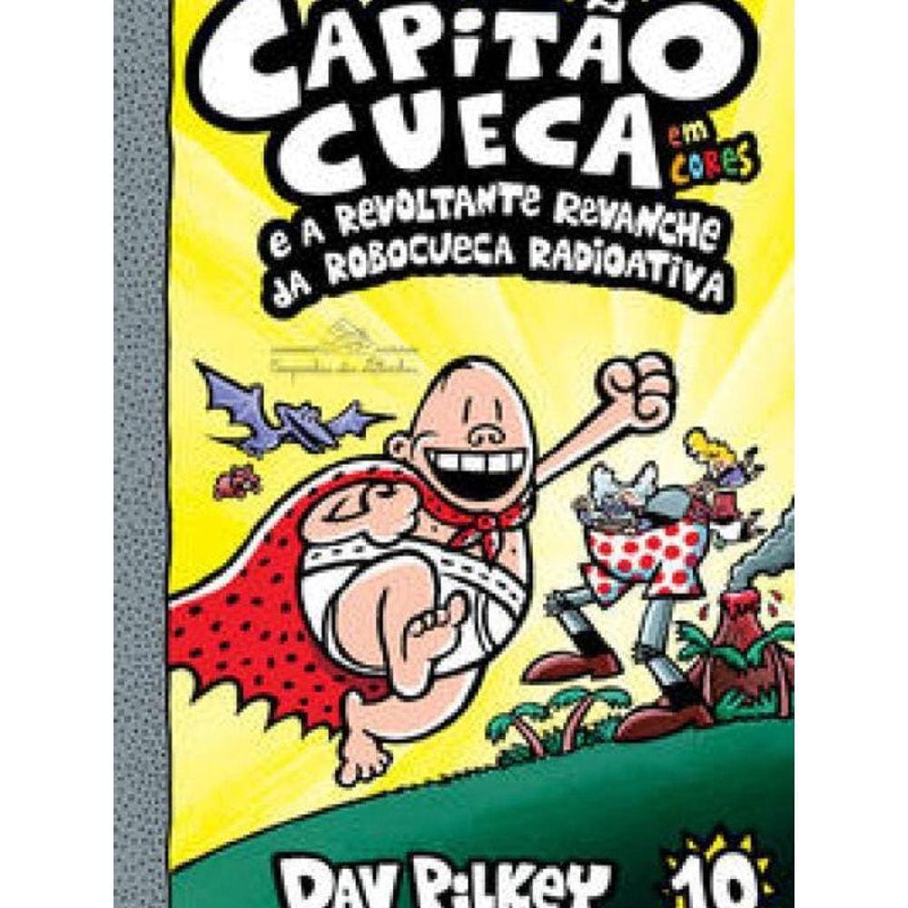 Livro Capitão Cueca Revoltante Revanche Robocueca Radioativa