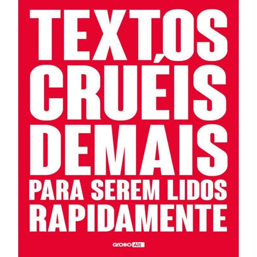 Livro Textos Crueis Demais Para Serem Lidos Rapidamente