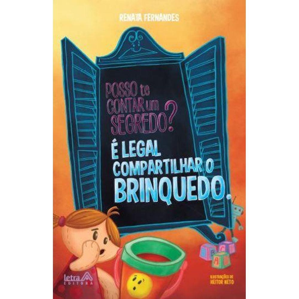Posso te contar um segredo? É legal compartilhar o brinquedo