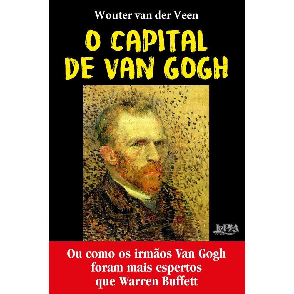 O Capital de Van Gogh:Ou como os irmãos Van Gogh foram mais espertos que Warren Buffet