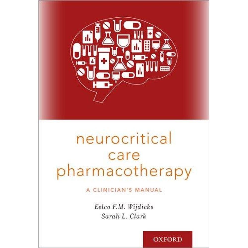 Neurocritical Care Pharmacotherapy