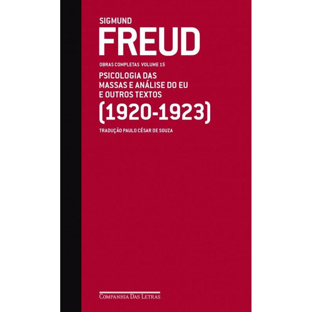 Freud (1920-1923) psicologia das massas e análise do eu e outros textos