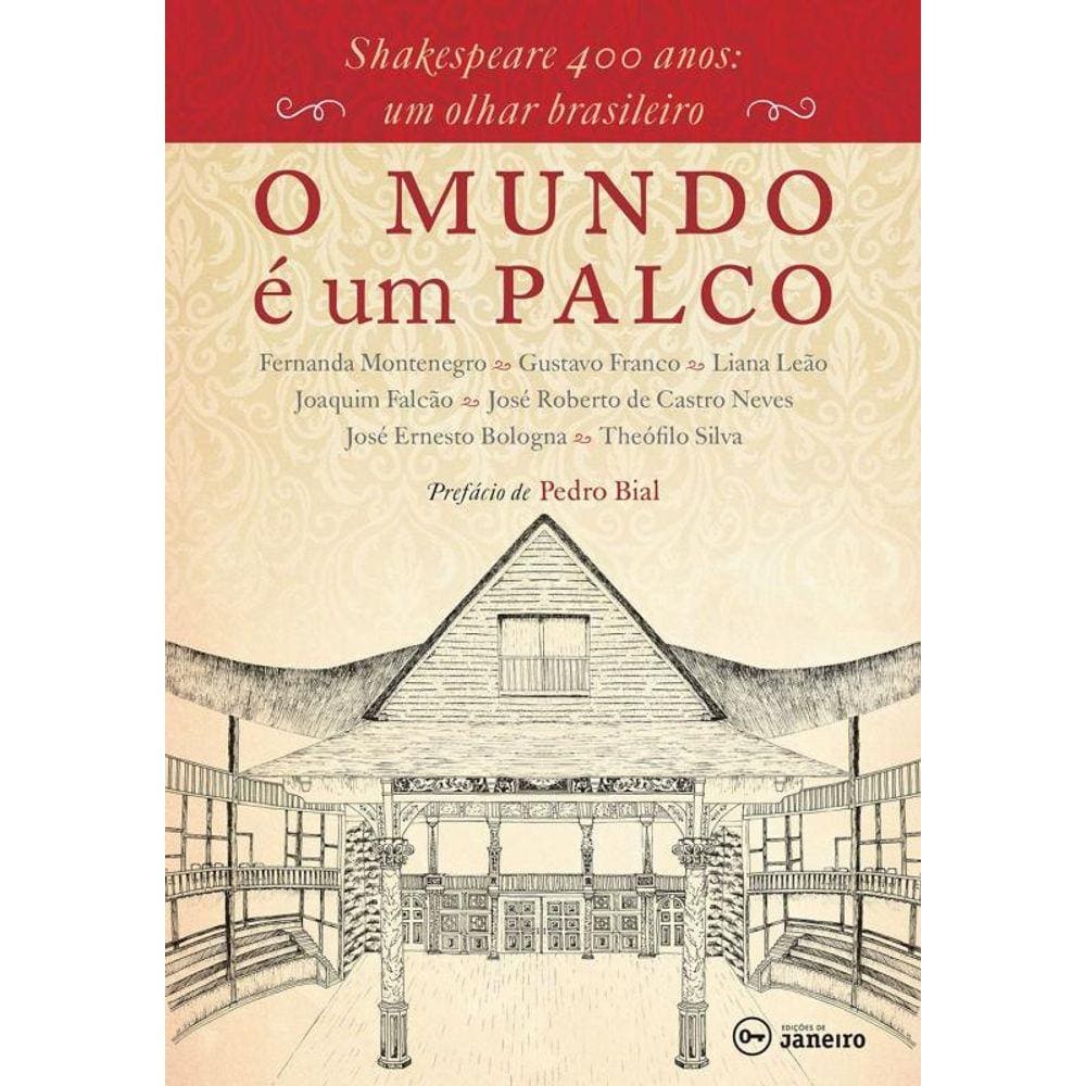 O mundo é um palco: Shakespeare 400 anos: um olhar brasileiro