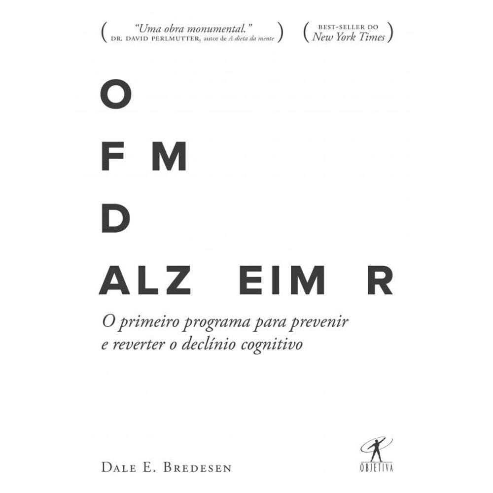 O fim do Alzheimer: O primeiro programa para prevenir e reverter o declínio cognitivo