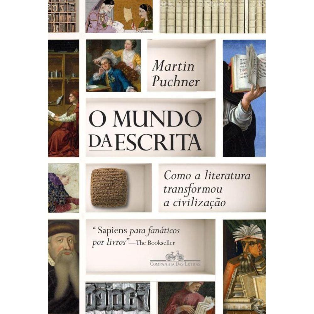 O mundo da escrita: Como a literatura transformou a civilização