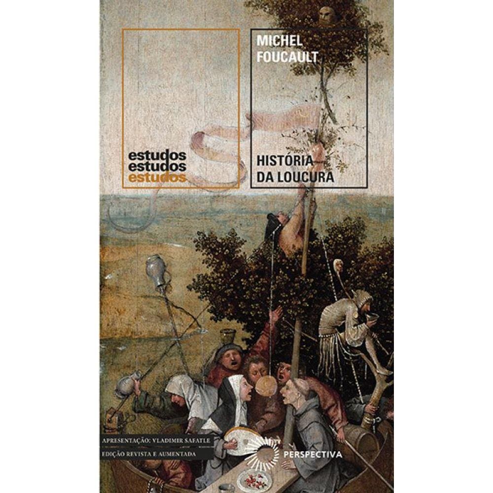 História da Loucura: Na Idade Clássica