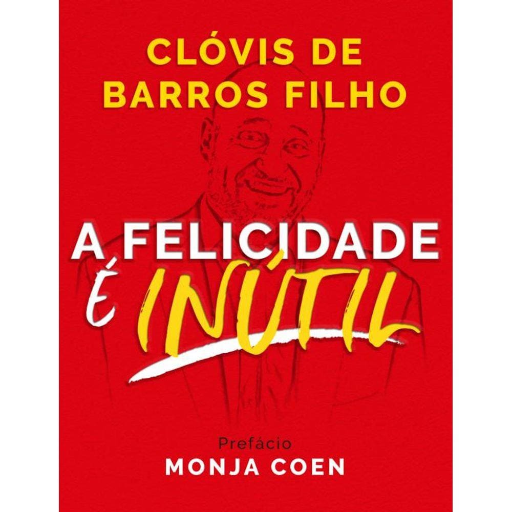A felicidade é inútil