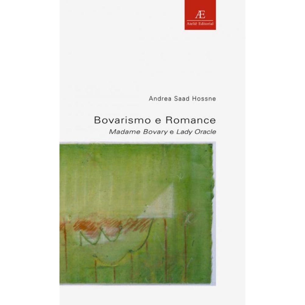 Bovarismo e Romance: Madame Bovary e Lady Oracle