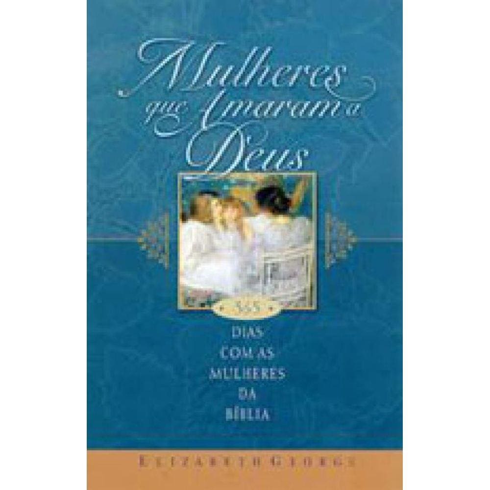 Mulheres Que Amaram A Deus