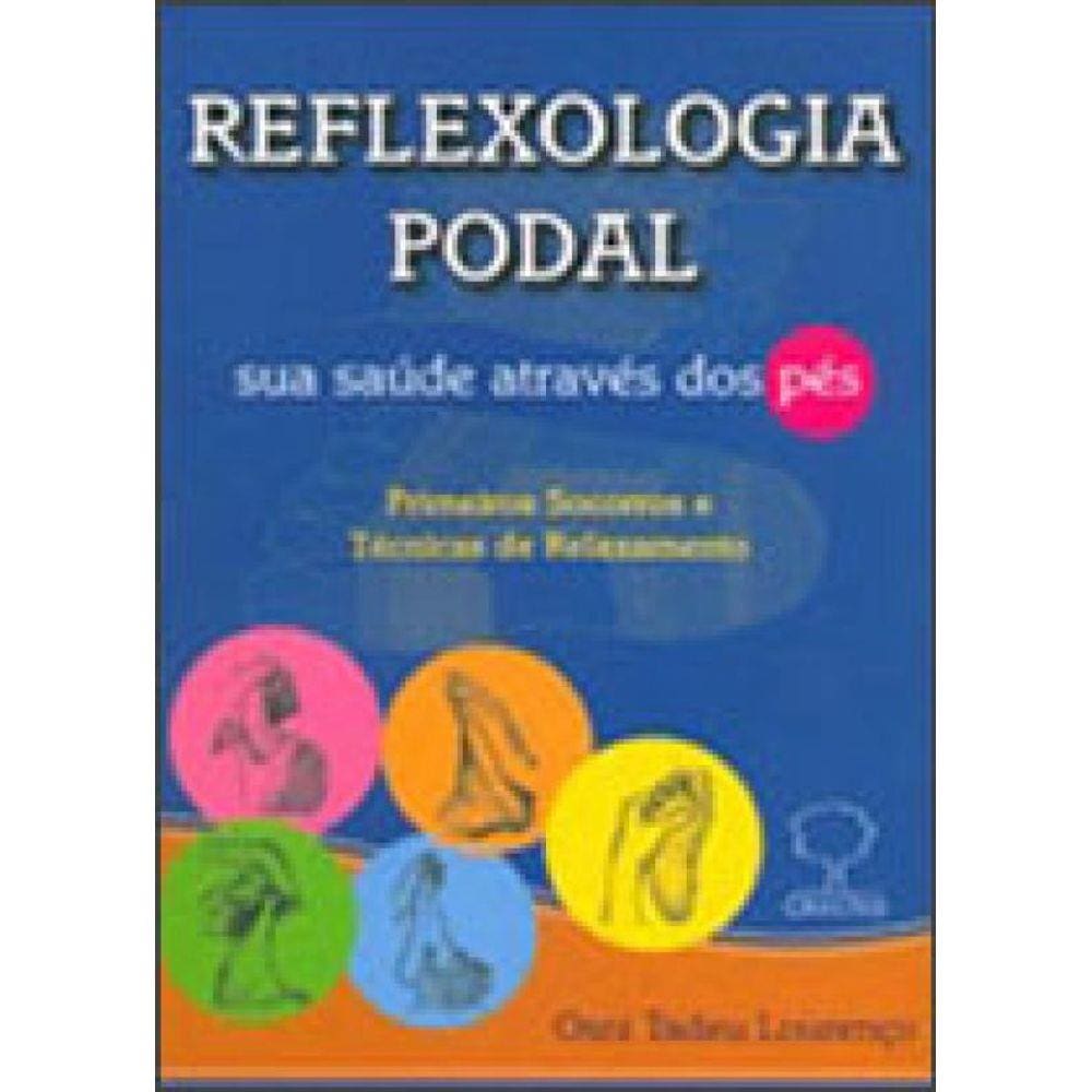 Reflexologia Podal - Sua Saúde Através Dos Pés