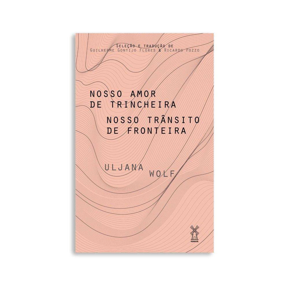 Nosso amor de trincheira nosso trânsito de fronteira
