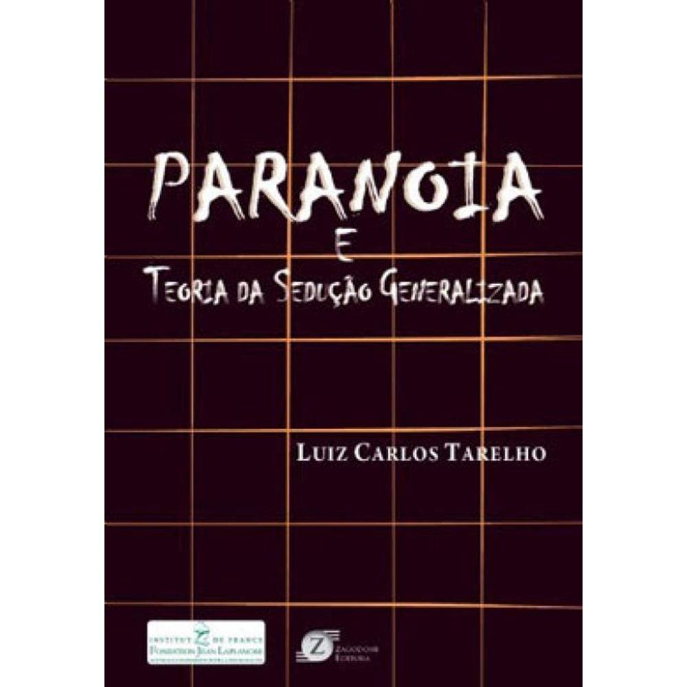 Paranoia E Teoria Da Sedução Generalizada