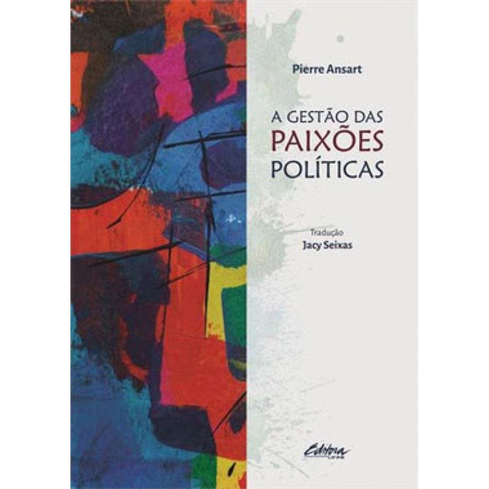 A Gestão Das Paixões Políticas