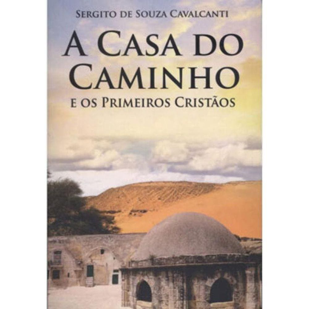 A Casa Do Caminho E Os Primeiros Cristãos