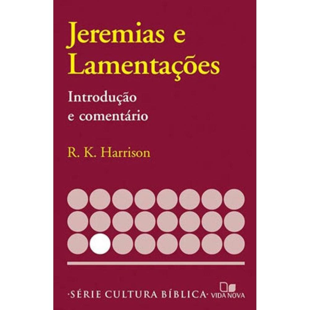 Jeremias E Lamentações - Série Introdução E Comentário