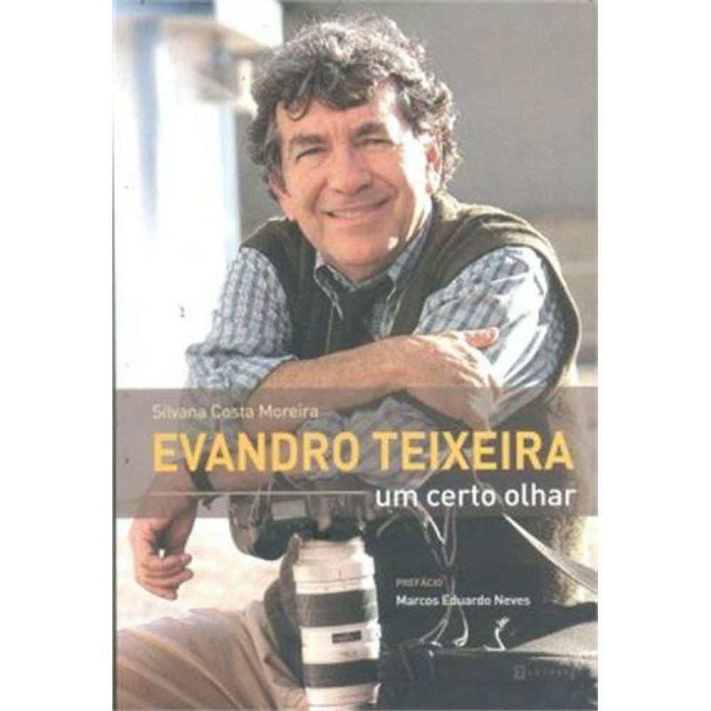 Evandro Teixeira - Um Certo Olhar