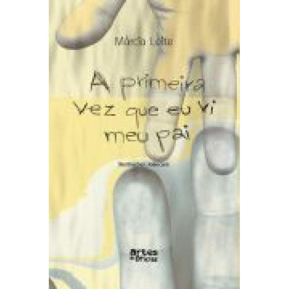 Primeira Vez Que Eu Vi Meu Pai, A