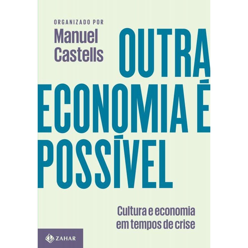 Outra Economia É Possível: Cultura E Economia Em Tempos De Crise