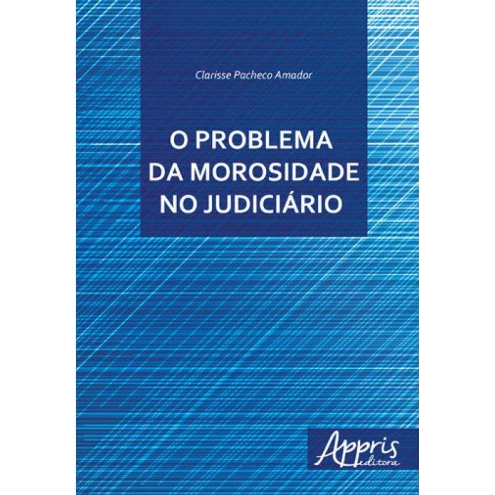 Problema Da Morosidade No Judiciario, O