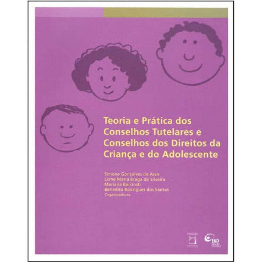 Teoria E Prática Dos Conselhos Tutelares E Conselhos Dos Direitos Da Criança E Do Adolescente