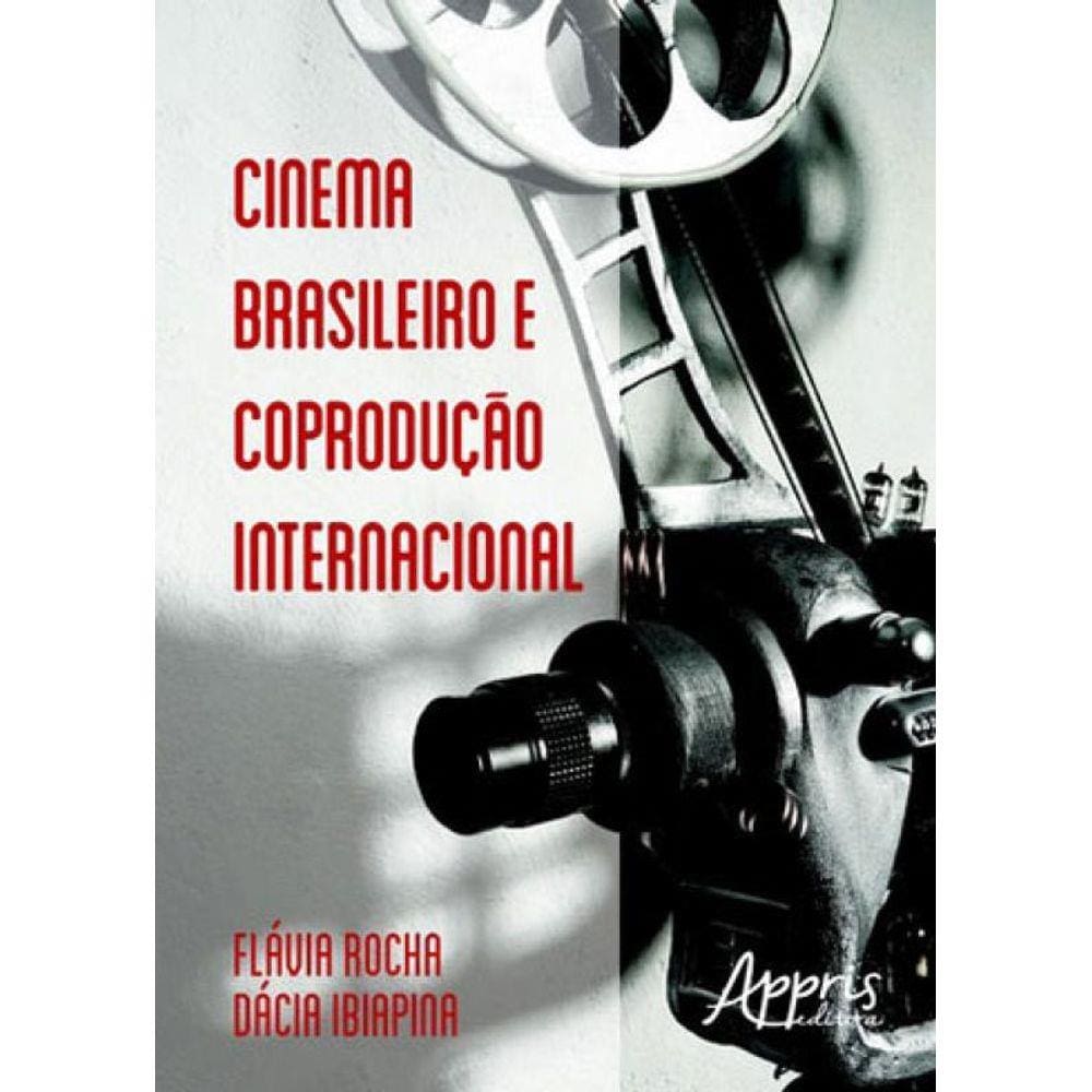 Cinema Brasileiro E Coproduçao Internacional