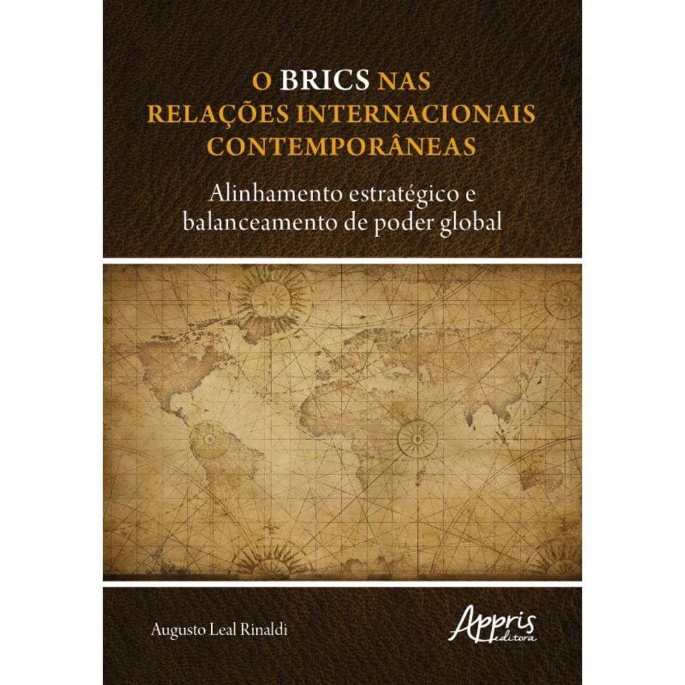 O Brics Nas Relações Internacionais Contemporâneas
