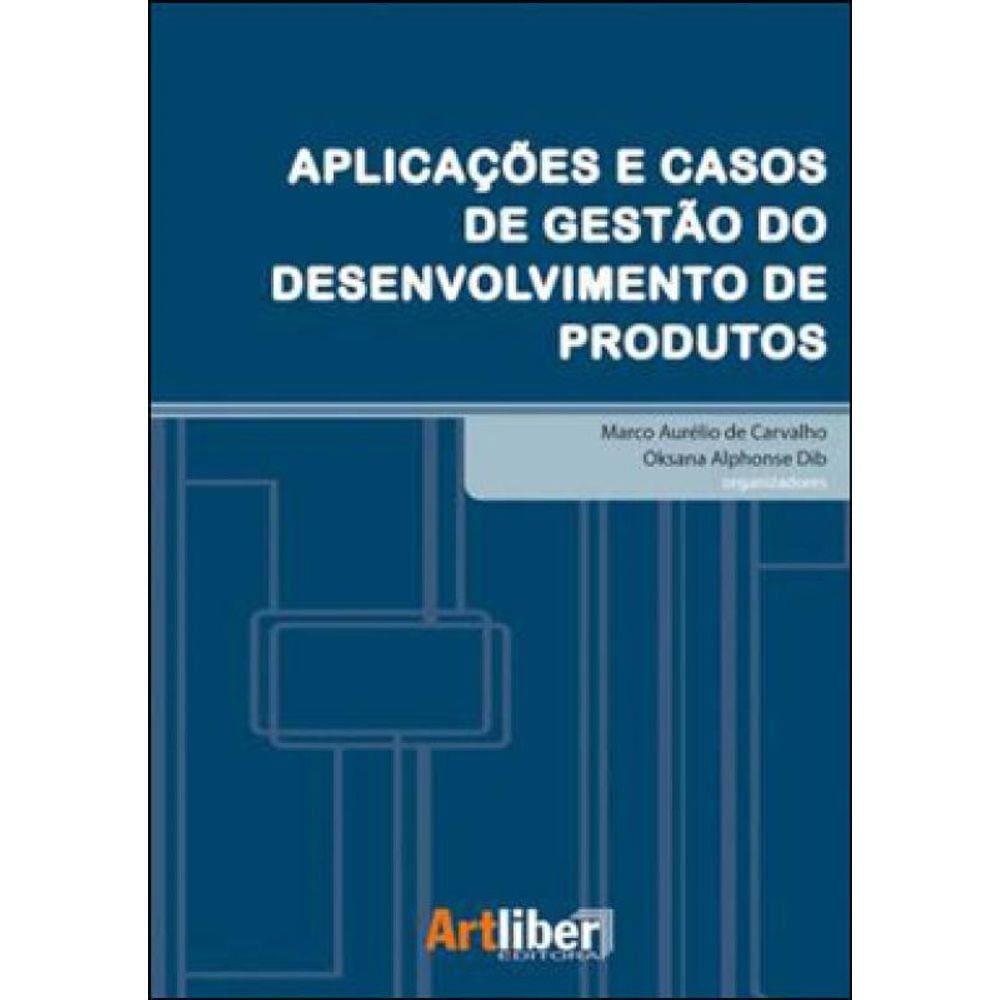 Aplicaçoes E Casos De Gestao Do Desenvolvimento De Produtos