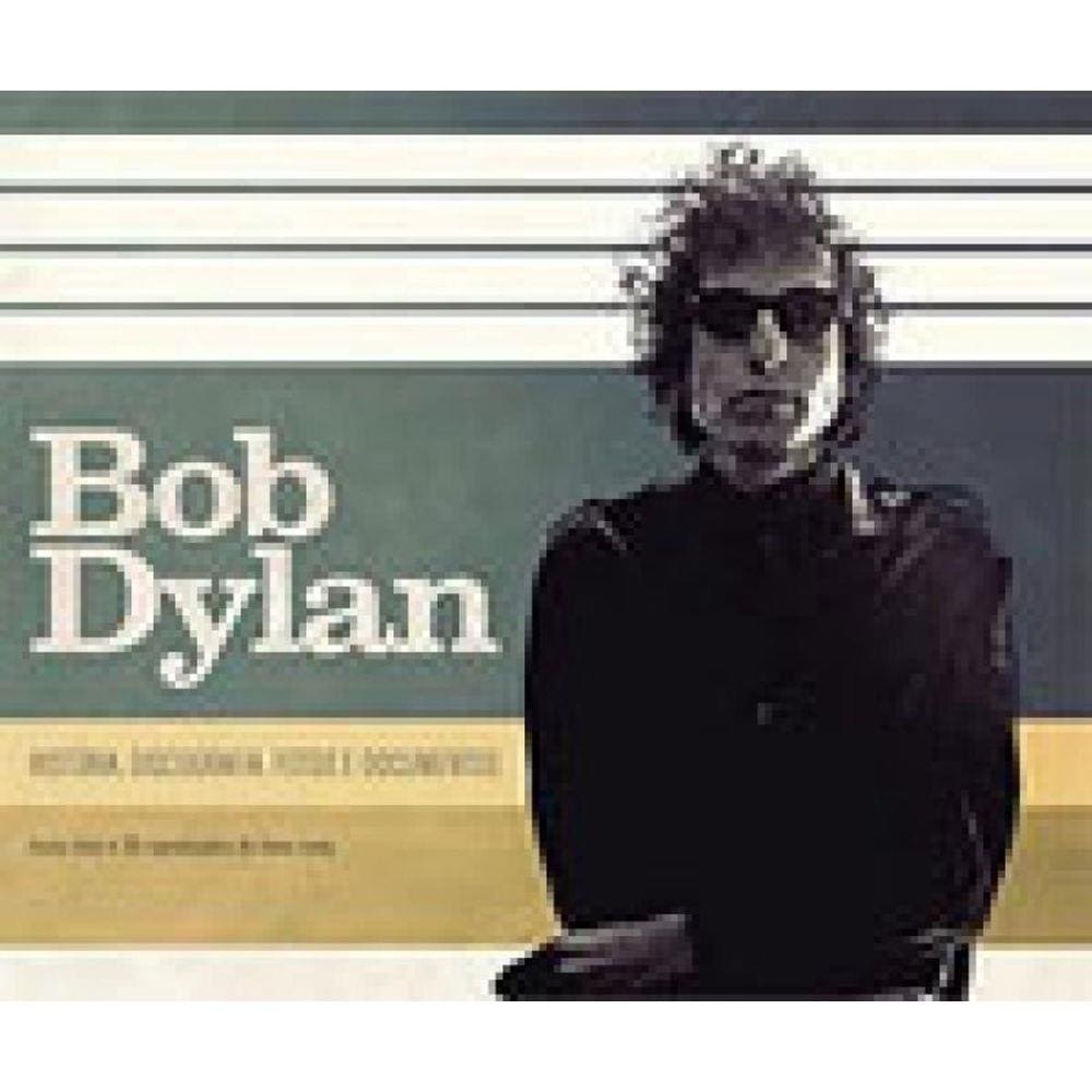 Bob Dylan - Historia, Discografia, Fotos E Documentos