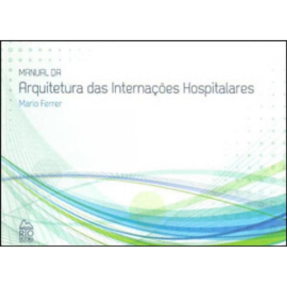 Manual Da Arquitetura Das Internaçoes Hospitalares