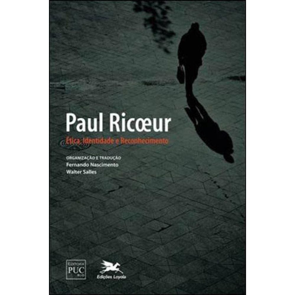 Paul Ricoeur - Ética, Identidade E Reconhecimento