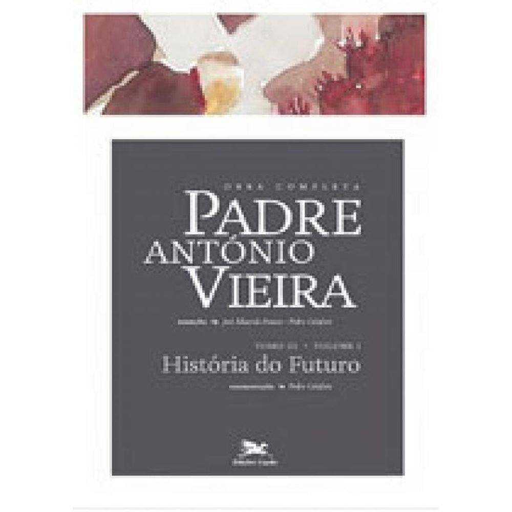 Obra Completa Padre António Vieira - Tomo Iii - Volume I - Vol. 21
